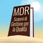 MDR: i requisiti per il Sistema di Gestione per la Qualità – Parte 1